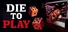 Die to Play