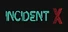 Incident X