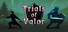 Trials of Valor