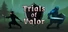 Trials of Valor