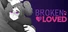 Broken & Loved