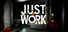 Just Work