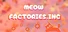 Meow Factories.Inc