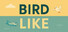 Bird Like