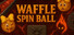 Waffle Spin Ball