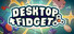 Desktop Fidget