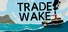 Tradewake