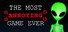 The Most Annoying Game Ever