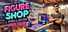 Figure Shop Simulator: Prologue