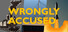 Wrongly Accused