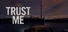 Trust Me
