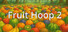 Fruit Hoop 2