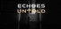 Echoes Untold