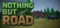 Nothing But Road