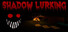 Shadow Lurking