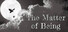 The Matter of Being