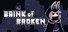 Brink of Broken