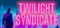 Twilight Syndicate