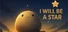 I will be a star