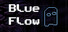 Blue Flow