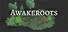 Awakeroots