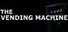 The Vending Machine