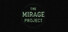 The Mirage Project