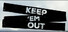 Keep 'Em Out!