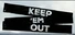 Keep 'Em Out!