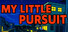 My Little Pursuit