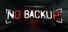 NO BACKUP