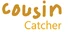Cousin Catcher