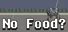 No Food?