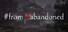#from #abandoned