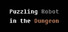 Puzzling Robot in the Dungeon