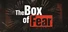 Fear Box