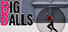 BIG BALLS