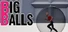 BIG BALLS