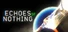 Echoes of Nothing