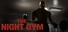 The Night Gym