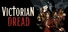 Victorian Dread