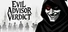 Evil Advisor Verdict