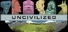 Uncivilized