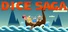 Dice Saga