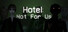 Hotel: Not For Us