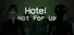 Hotel: Not For Us