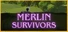Merlin Survivors