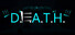 D.E.A.T.H.