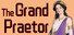 The Grand Praetor