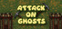 Attack On Ghosts